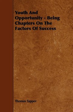 Youth And Opportunity - Being Chapters On The Factors Of Success - Tapper, Thomas