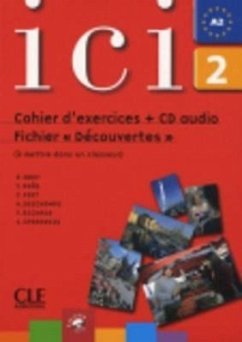 ICI 2 Cahier D'Exercices + CD Audio Fichier Decouvertes Version Internationale - Abry