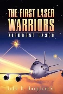 The First Laser Warriors - John D. Gonglewski, D. Gonglewski