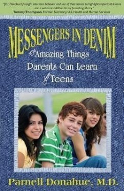 Messengers in Denim: The Lessons Parents Can Learn from Teens - Donahue, Parnell Donahue, Parnell, M. D. Donahue, Dr Parnell