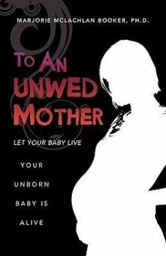 To an Unwed Mother - Booker, Ph. D. Marjorie McLachlan