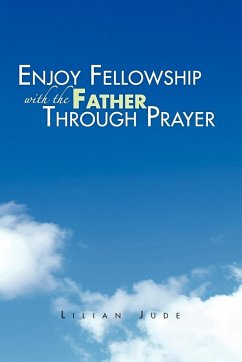 Enjoy Fellowship with the Father Through Prayer