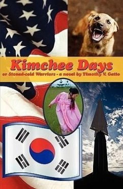 Kimchee Days, Or, Stoned-Cold Warriors - Gatto, Timothy V.