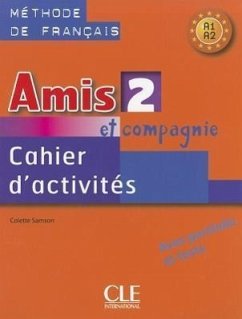 Amis et compagnie 2: Cahier d'activites A1/A2 - Samson, Collette