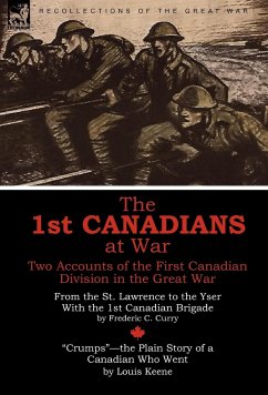 The 1st Canadians at War - Curry, Frederic C.; Keene, Louis