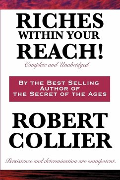 Riches Within Your Reach! Complete and Unabridged - Collier, Robert