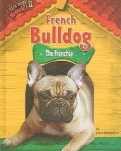 French Bulldog: The Frenchie - Markovics, Joyce L.