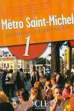 Metro Saint-Michel Methode de Francais, Level 1 - Monnerie-Goarin, Annie; Schmitt, Sylvie; Saintenoy, Stephanie; Szarvas, Beatrice