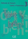 Tout Va Bien!, Level 3: Methode de Francais Cahier D'Exercices [With CD (Audio)]
