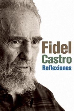 Reflexiones: Una Selección de Los Comentarios de Fidel Castro (2007-2009) - Castro, Fidel