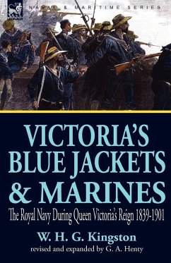 Victoria's Blue Jackets & Marines - Kingston, William H. G.; Henty, G. A.; Kingston, W. H. G.