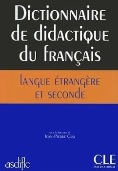 Dictionnaire de Didactique Du Francais Langue Etrangere Et Seconde - Cuq; Cuq, Jean-Pierre