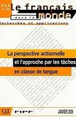 La Perspective Actionnelle Et L'Approche Par les Taches: En Classe de Langue