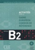 Activites Pour Le Cecr - B2 Textbook + Key + 2 Audio CDs