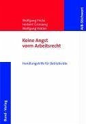 Keine Angst vorm Arbeitsrecht (eBook, ePUB) - Fricke, Wolfgang; Grimberg, Herbert; Wolter, Wolfgang