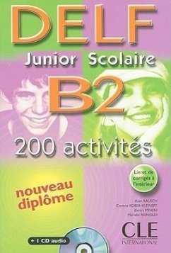 Delf Junior Scolaire B2: 200 Activites [With CD (Audio) and Booklet] - Rausch, Alain; Kober-Kleinert, Corinne; Mineni, Elettra