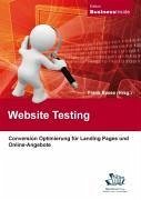 Website-Testing: Conversion Optimierung für Landing Pages und Online-Angebote (eBook, PDF) - Seiter, Andreas; Bosenick, Tim; Wetterauer, Sebastian; Kauer, Tobias; Reese, Frank; Schmeisser, Daniel R.