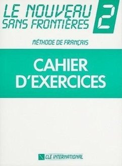 Le Nouveau Sans Frontieres 2 Cahier D'Exercices: Methode de Francais - Plum, Chantal; Dominique, Philippe; Girardet, Jacky