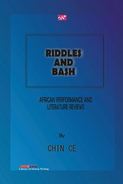 Riddles and Bash. African Performance and Literature Reviews - Ce, Chin