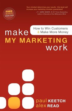 Make My Marketing Work - Read, Alex; Keetch, Paul