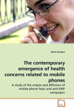 The contemporary emergence of health concerns related to mobile phones - Burgess, Adam
