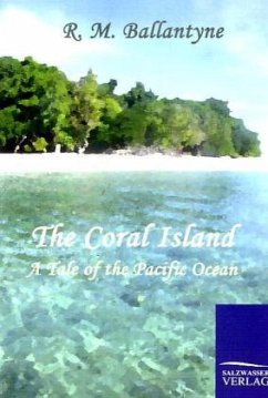 The Coral Island - Ballantyne, Robert M.