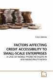 FACTORS AFFECTING CREDIT ACCESSIBILITY TO SMALL-SCALE ENTERPRISES