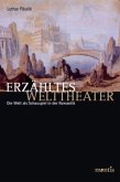 Erzähltes Welttheater