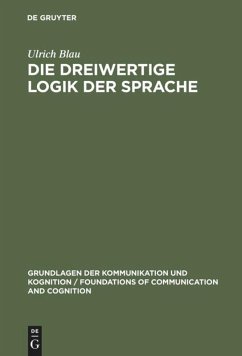 Die dreiwertige Logik der Sprache - Blau, Ulrich