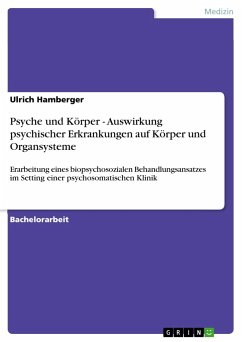 Psyche und Körper - Auswirkung psychischer Erkrankungen auf Körper und Organsysteme - Hamberger, Ulrich