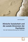 Klinische Sozialarbeit und die soziale Dimension der Psychiatrie