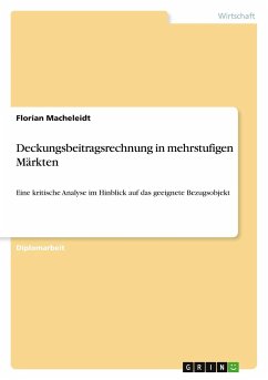 Deckungsbeitragsrechnung in mehrstufigen Märkten - Macheleidt, Florian