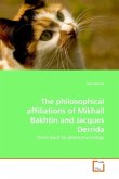 The philosophical affiliations of Mikhail Bakhtin and Jacques Derrida