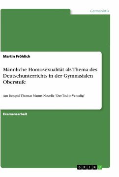 Männliche Homosexualität als Thema des Deutschunterrichts in der Gymnasialen Oberstufe