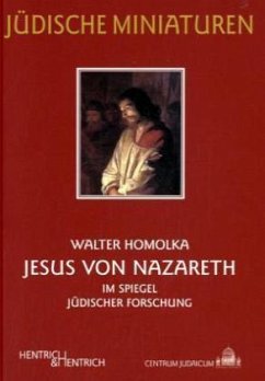 Jesus von Nazareth im Spiegel jüdischer Forschung - Homolka, Walter
