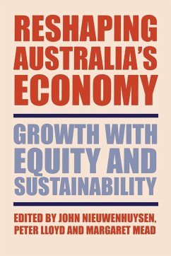 Reshaping Australia's Economy - Nieuwenhuysen, John / Lloyd, Peter / Mead, Margaret (eds.)