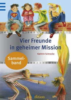 Vier Freunde in geheimer Mission - Schrocke, Kathrin