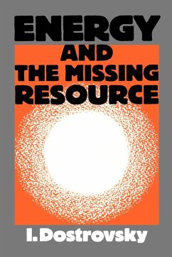 Energy and the Missing Resource - Dostrovsky, I.