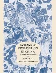 Science and Civilisation in China: Volume 3, Mathematics and the Sciences of the Heavens and the Earth - Needham, Joseph