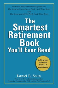 The Smartest Retirement Book You'll Ever Read - Solin, Daniel R.
