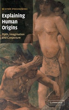 Explaining Human Origins - Stoczkowski, Wiktor
