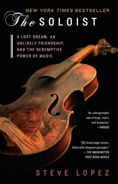 The Soloist: A Lost Dream, an Unlikely Friendship, and the Redemptive Power of Music - Lopez, Steve