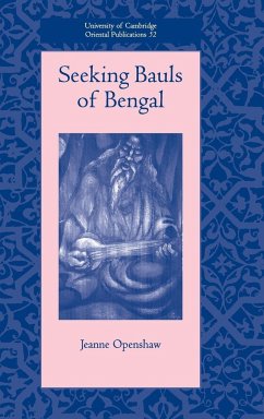 Seeking Bauls of Bengal - Openshaw, Jeanne