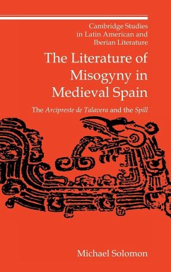 The Literature of Misogyny in Medieval Spain - Solomon, Michael