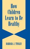 How Children Learn to be Healthy