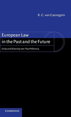 European Law in the Past and the Future - Caenegem, R. C.