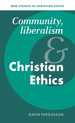 Community, Liberalism and Christian Ethics - Fergusson, David