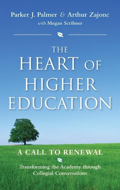 The Heart of Higher Education - Palmer, Parker J; Zajonc, Arthur; Scribner, Megan