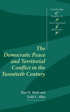 The Democratic Peace and Territorial Conflict in the Twentieth Century - Huth, Paul K.; Allee, Todd L.