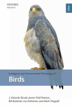 Ecological and Environmental Physiology of Birds - Bicudo, J Eduardo P W; Buttemer, William A; Chappell, Mark A; Pearson, James T; Bech, Claus